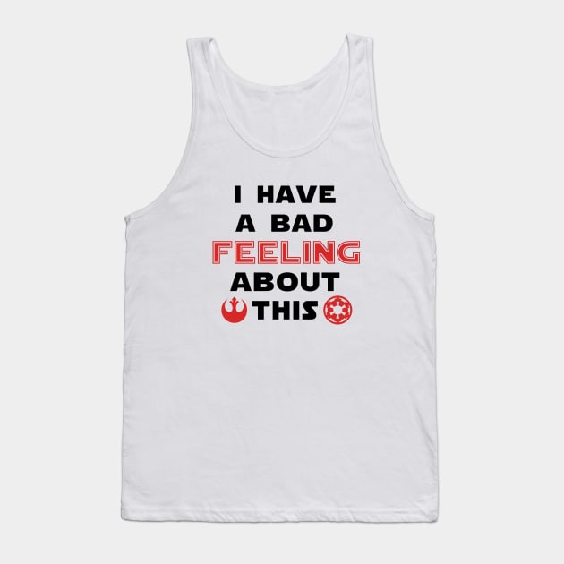 I have a bad feeling about this Tank Top by OsFrontis